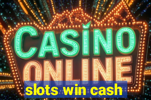 slots win cash